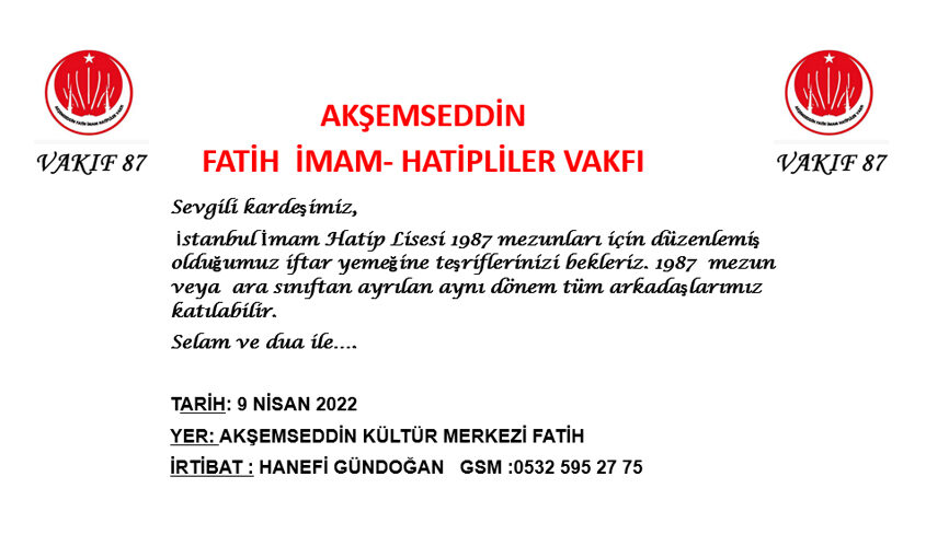 9 NİSAN 2022 TARİHİNDE 1987 MEZUNLARI İÇİN İFTAR YEMEĞİ DÜZENLEYECEĞİZ